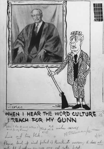 Image of Maurice Harold Macmillan, 1st Earl of Stockton (1894-1986) Chancellor of the Exchequer; Prime Minister: “When I hear the word culture I reach for my Gunn”